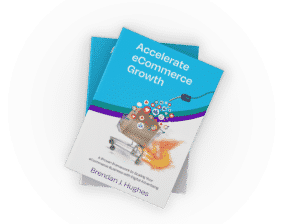 Accelerate eCommerce Marketing by Brendan Hughes